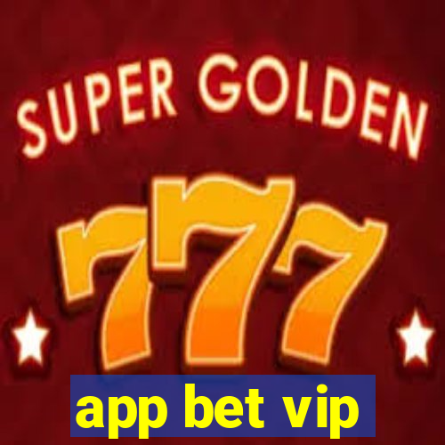 app bet vip